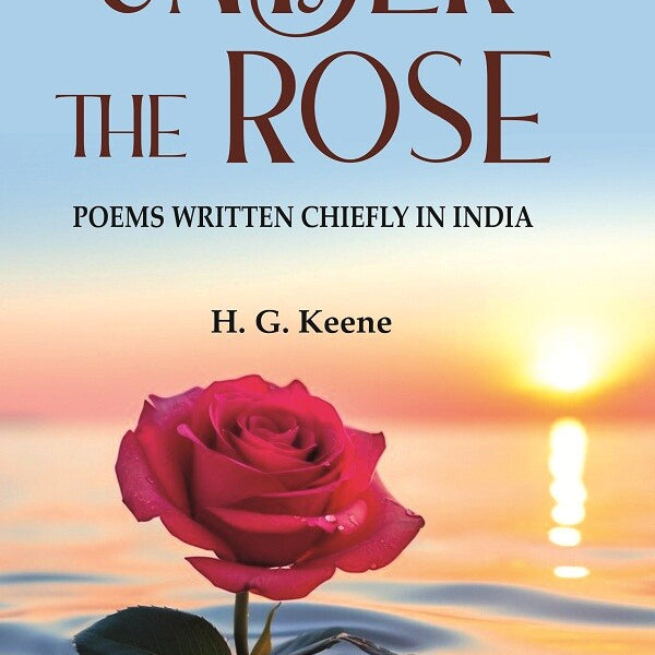 Under the Rose: Poems Written Chiefly in India - Gyan Books - Distacart