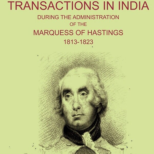 History of the Political and Military Transactions in India During the Administration of the Marquess of Hastings 1813-1823 1st - Gyan Books - Distacart