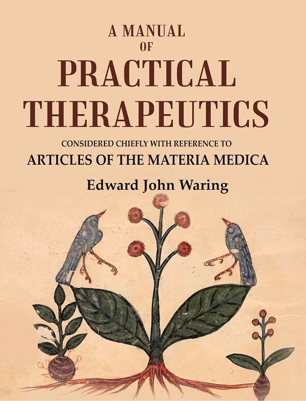 A Manual of Practical Therapeutics: Considered Chiefly with Reference to Articles of the Materia Medica - Gyan Books - Distacart