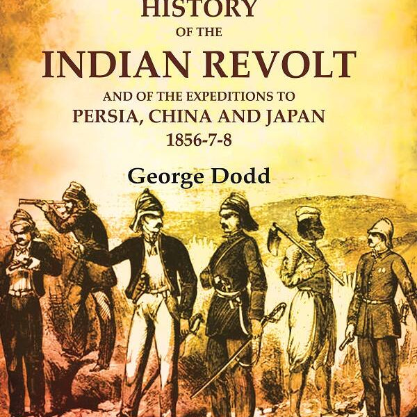 The History of the Indian Revolt and of the Expeditions to Persia, China and Japan 1856-7-8 - Gyan Books - Distacart