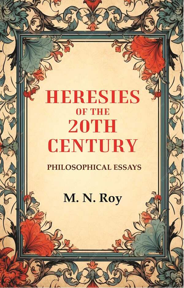 Heresies of the 20th Century: Philosophical Essays - Gyan Books - Distacart