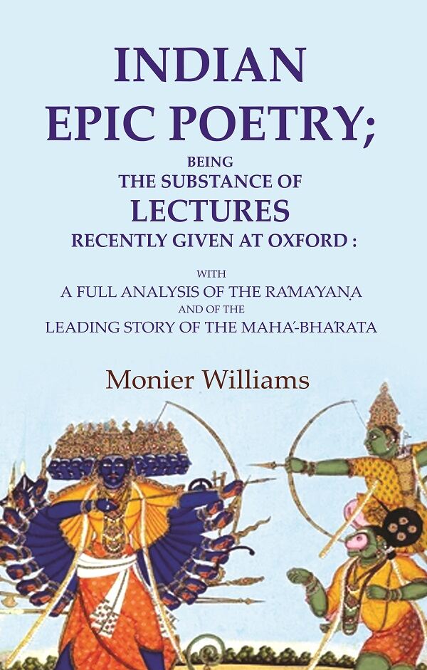 Indian Epic Poetry; Being The Substance Of Lectures Recently Given At Oxford: With A Full Analysis Of The - Gyan Books - Distacart