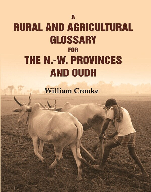 A Rural and Agricultural Glossary for the N.-W. Provinces and Oudh - Gyan Books - Distacart
