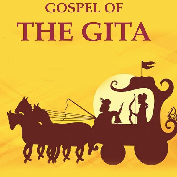 Gospel of the Gita - Gyan Books - Distacart