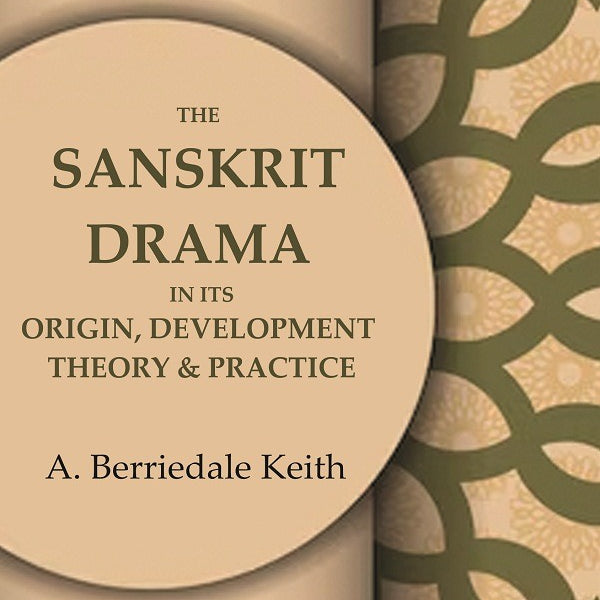 The Sanskrit Drama in its Origin, Development Theory & Practice - Gyan Books - Distacart