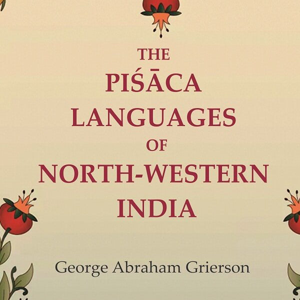 The Piśāca Languages of North-western India - Gyan Books - Distacart
