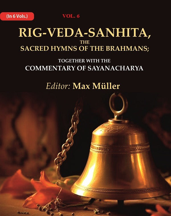 Rig-Veda-Sanhita, the Sacred Hymns of the Brahmans: Together with the Commentary of Sayanacharya 6th - Gyan Books - Distacart