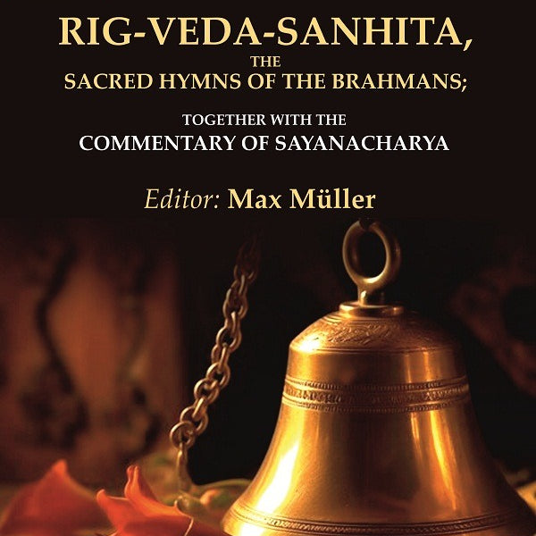 Rig-Veda-Sanhita, the Sacred Hymns of the Brahmans: Together with the Commentary of Sayanacharya 6th - Gyan Books - Distacart