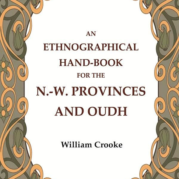An Ethnographical Hand-Book for the N.-W. Provinces and Oudh - Gyan Books - Distacart