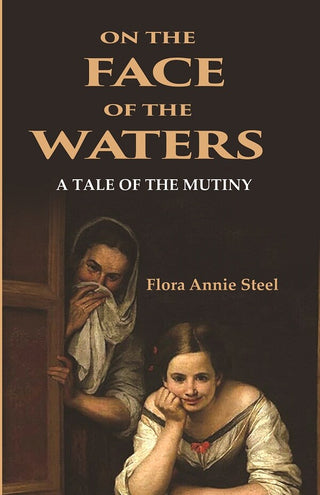On The Face of the Waters: A Tale of the Mutiny - Gyan Books - Distacart