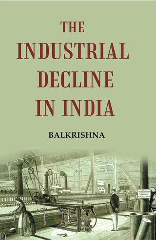 The Industrial decline in India - Gyan Books - Distacart