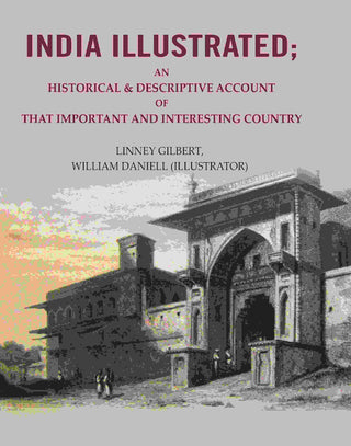 India Illustrated: An Historical & Descriptive Account of that Important and Interesting Country - Gyan Books - Distacart