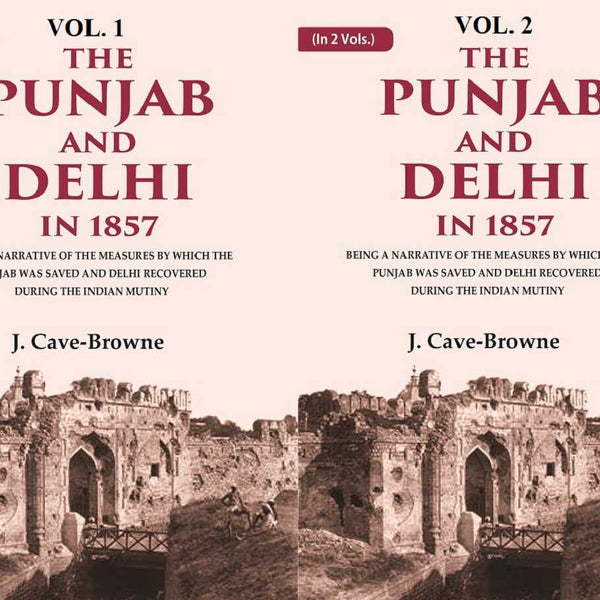 The Punjab And Delhi In : Being A Narrative Of The Measures By Which The Punjab Was Saved 1857 2 Vols. Set - Gyan Books - Distacart