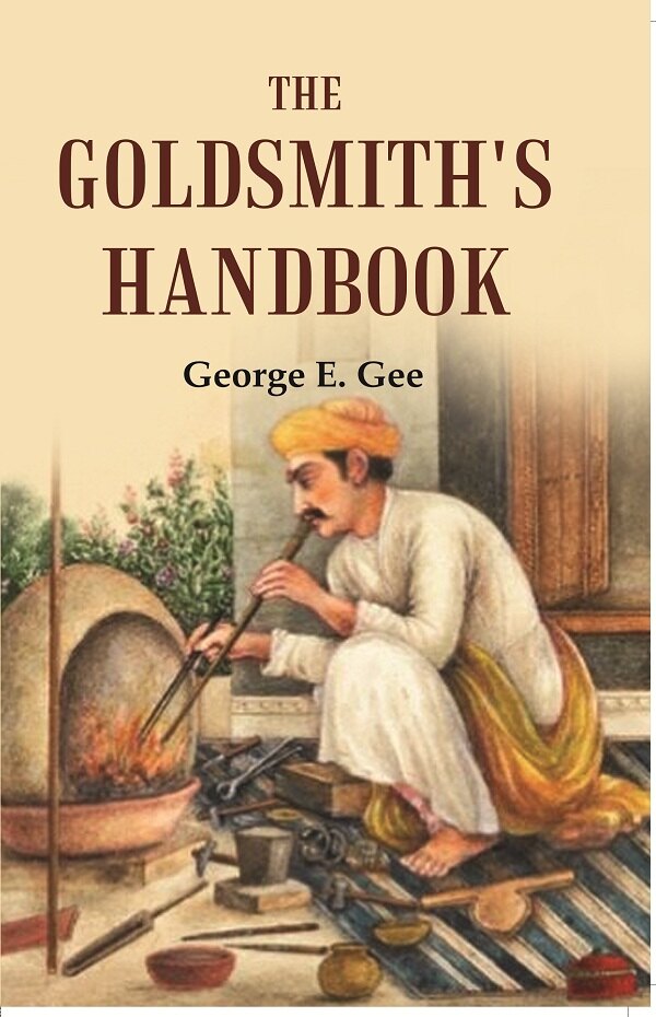 The goldsmith's handbook - Gyan Books - Distacart