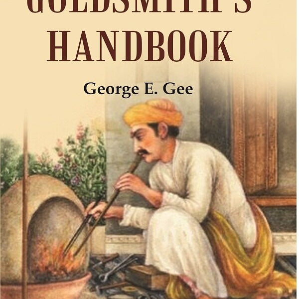 The goldsmith's handbook - Gyan Books - Distacart