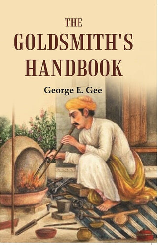 The goldsmith's handbook - Gyan Books - Distacart