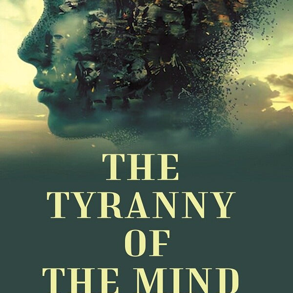 The Tyranny of the Mind - Gyan Books - Distacart