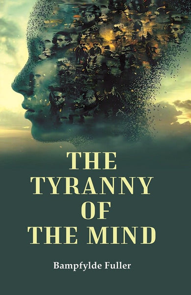 The Tyranny of the Mind - Gyan Books