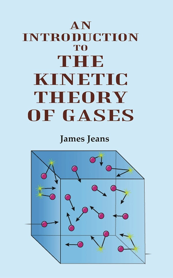 An Introduction to the Kinetic Theory of Gases - Gyan Books - Distacart