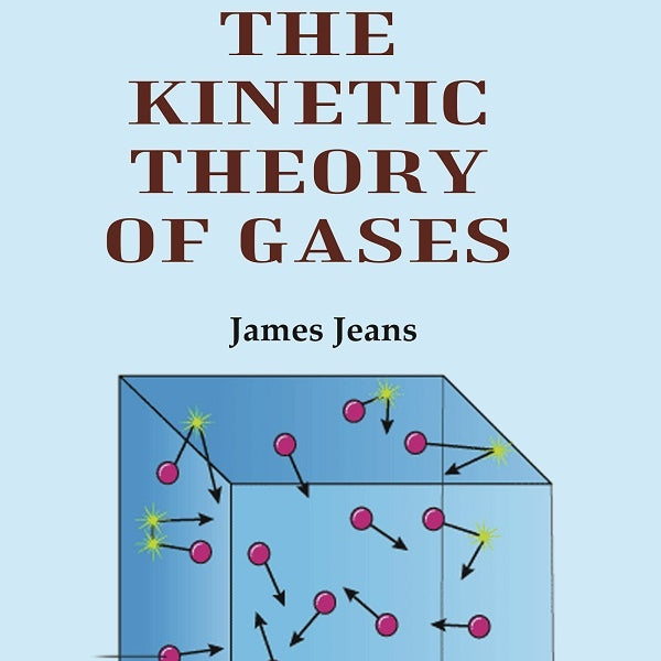 An Introduction to the Kinetic Theory of Gases - Gyan Books - Distacart