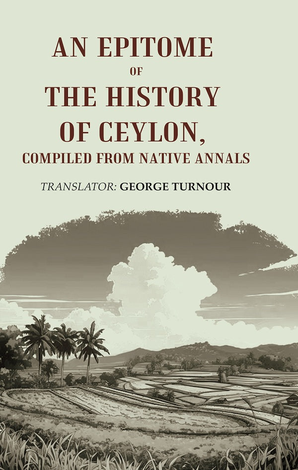 An Epitome of the History of Ceylon, Compiled from Native Annals - Gyan Books - Distacart