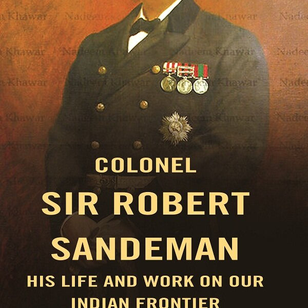 Colonel Sir Robert Sandeman his Life and Work on Our Indian Frontier - Gyan Books - Distacart