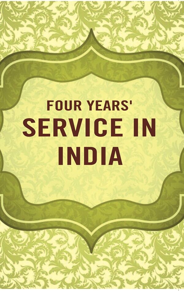 Four years' service in India - Gyan Books - Distacart