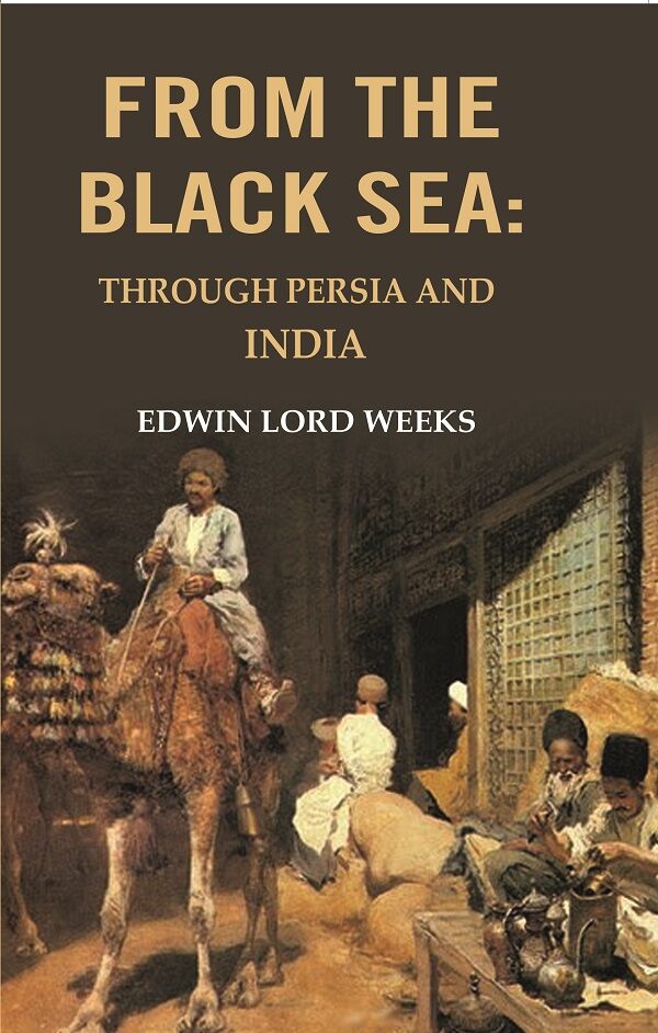 From the black Sea: Through Persia and India - Gyan Books - Distacart