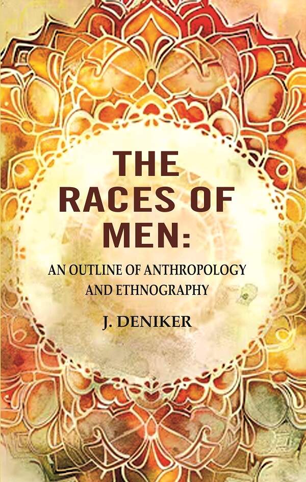 The Races of Men: An Outline of Anthropology and Ethnography - Gyan Books - Distacart