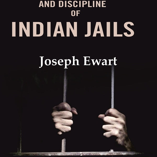 The Sanitary Condition and Discipline of Indian Jails - Gyan Books - Distacart