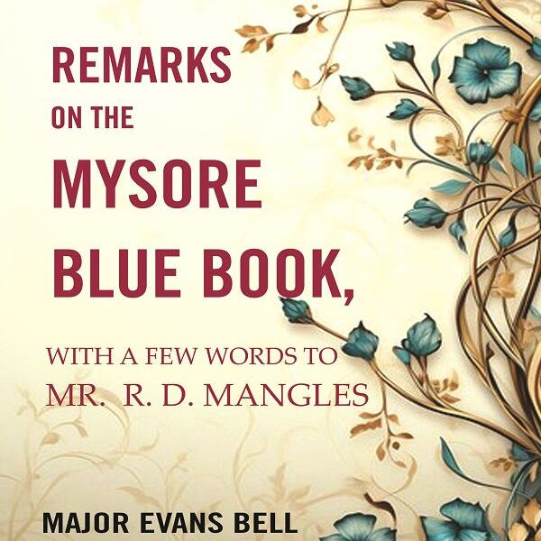 Remarks on the Mysore Blue Book: With A Few Words To Mr. R. D. Mangles - Gyan Books - Distacart