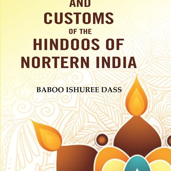 Domestic Manners And Customs Of The Hindoos Of Nortern India - Gyan Books - Distacart
