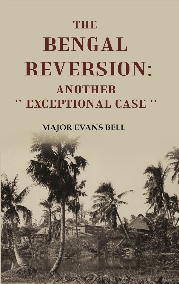 The Bengal Reversion: Another '' Exceptional Case '' - Gyan Books - Distacart