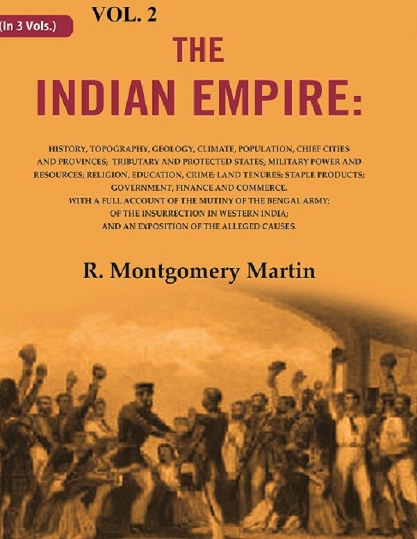 The Indian Empire: History, Topography, Geology, Climate, Population, Chief Cities And Provinces; Tributary - Gyan Books - Distacart