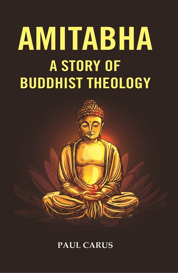 Amitabha a Story of Buddhist Theology - Gyan Books - Distacart