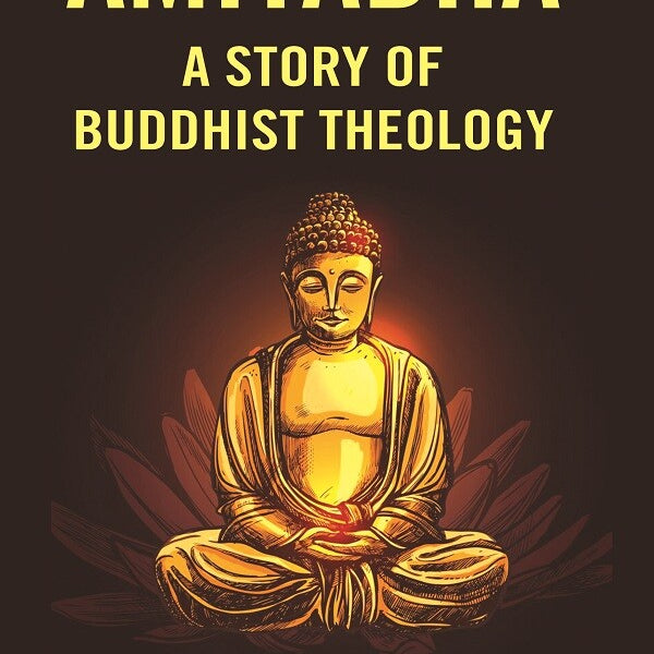 Amitabha a Story of Buddhist Theology - Gyan Books - Distacart