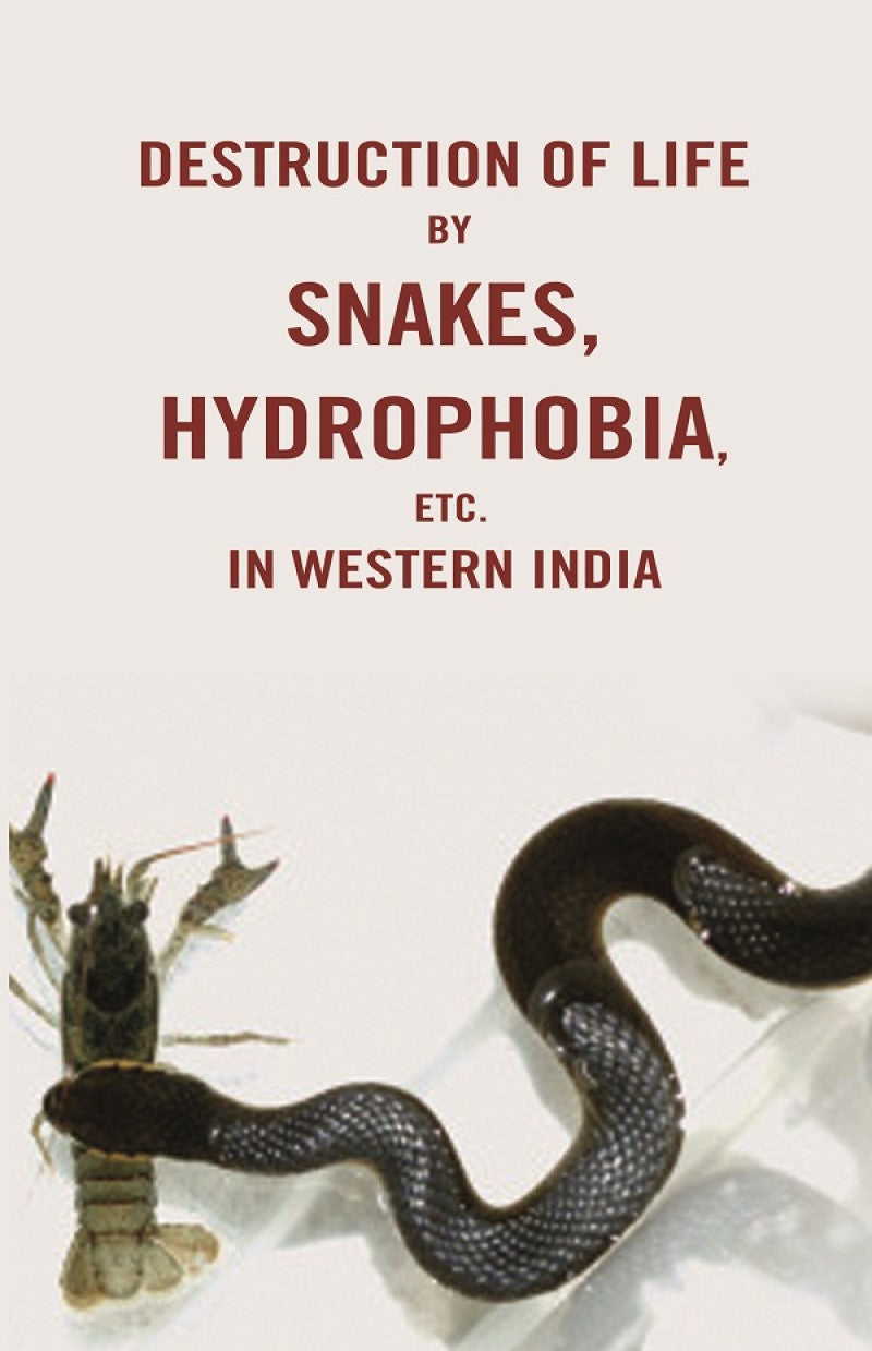 Destruction of life by snakes, hydrophobia, etc. in western India - Gyan Books - Distacart