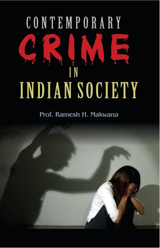 Contemporary Crime in Indian Society: Dilemma and Direction - Gyan Books