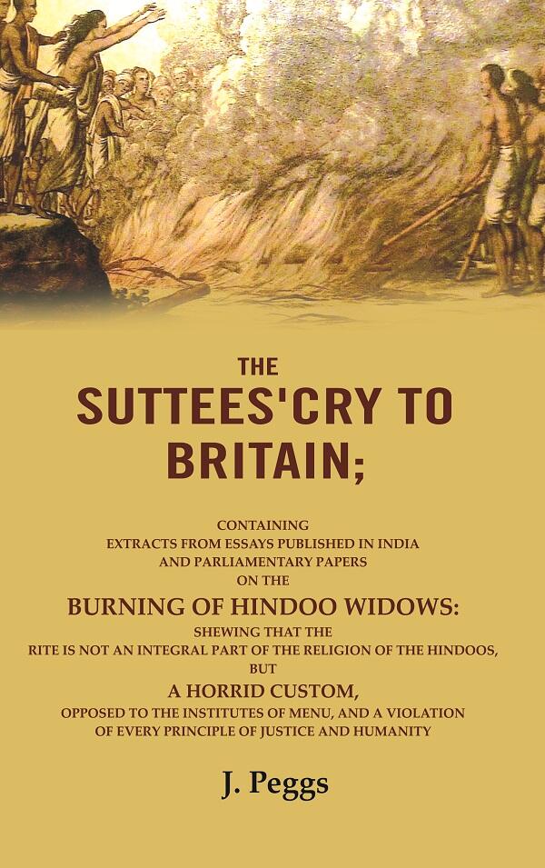 The Suttees'Cry To Britain: Containing Extracts From Essays Published In India And Parliamentary Papers - Gyan Books - Distacart