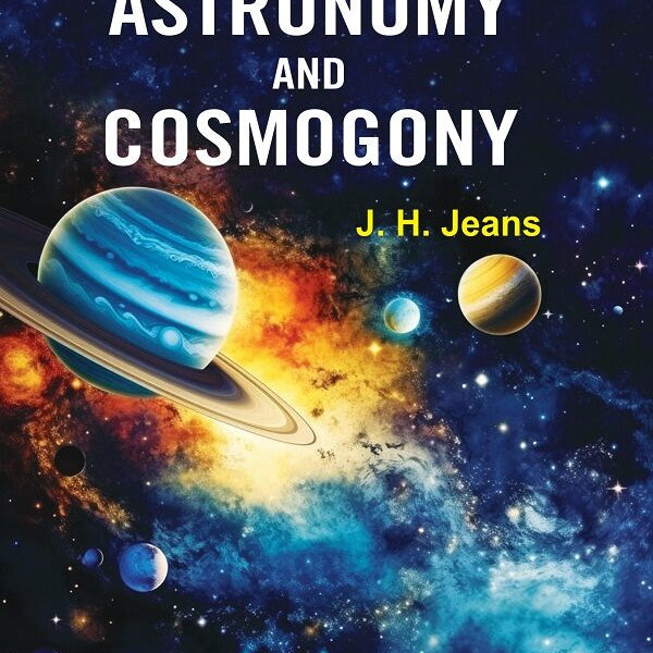 Astronomy and Cosmogony - Gyan Books - Distacart