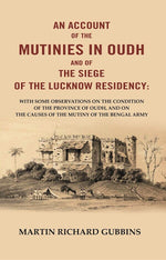 Thumbnail for An Account Of The Mutinies In Oudh And Of The Siege Of The Lucknow Residency: With Some Observations On The - Gyan Books