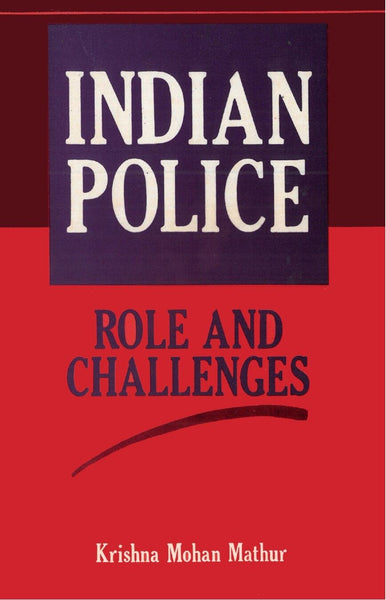 Indian Police: Role and Challenges - Gyan Books - Distacart