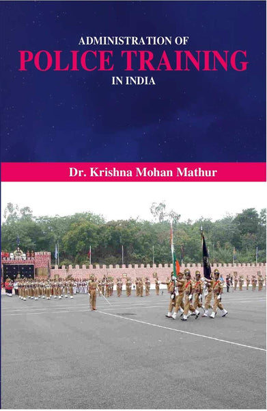 Administration of Police Training in India - Gyan Books - Distacart