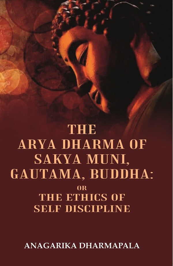 The Arya Dharma of Sakya Muni, Gautama, Buddha: Or the Ethics Of Self Discipline - Gyan Books - Distacart