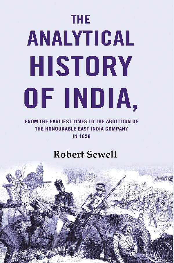 The Analytical History of India: From the Earliest Times to the Abolition of the Honourable East India Company in 1858 - Gyan Books - Distacart