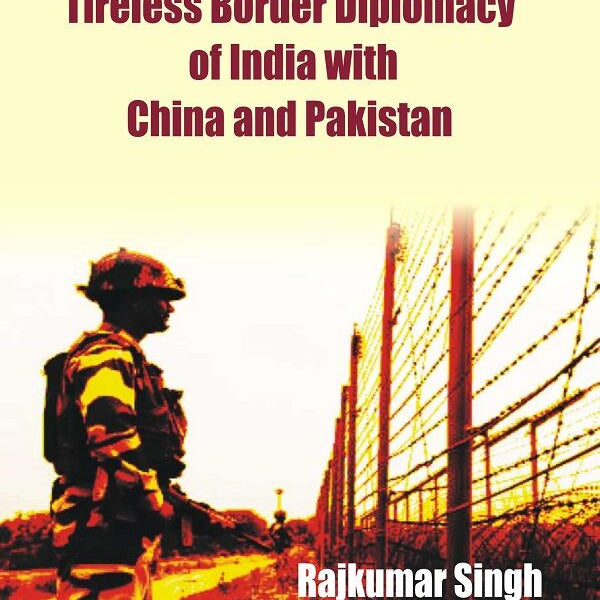 Tireless Border Diplomacy of India With China and Pakistan - Gyan Books - Distacart