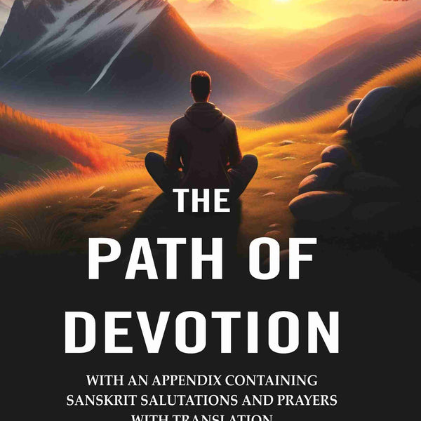 The Path of Devotion: With an Appendix Containing Sanskrit Salutations and Prayers with Translation - Gyan Books - Distacart