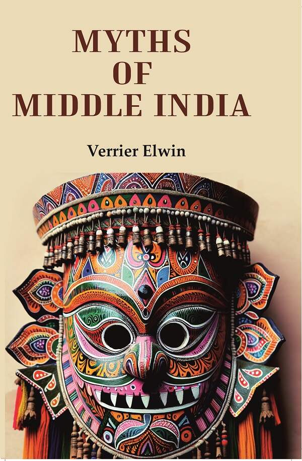 Myths Of Middle India - Gyan Books - Distacart