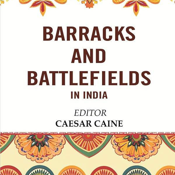 Barracks and Battlefields in India - Gyan Books - Distacart