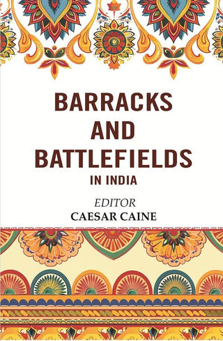 Barracks and Battlefields in India - Gyan Books - Distacart